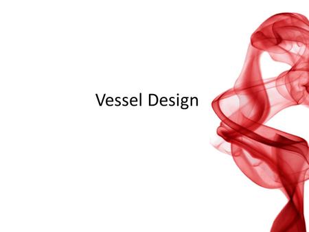 Vessel Design.