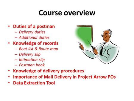 Course overview Duties of a postman Knowledge of records