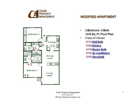 Cedar Property Management (509) 489-4287 1 2 Bedroom / 2 Bath 1240 Sq. Ft. Floor Plan Areas of Interest (#1) Hall BathHall.