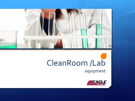 CleanRoom /Lab equipment. Gowning Racks – 24˝ width, 48˝ to 84˝ length Designed for efficient storage of garments Available in stainless steel or electropolished.