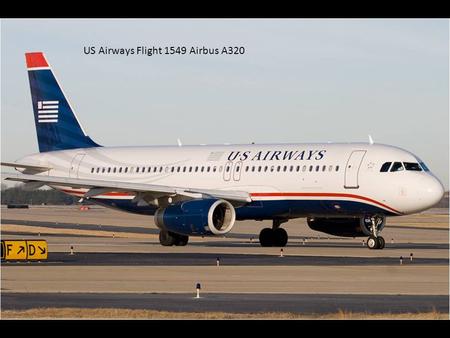 US Airways Flight 1549 Airbus A320. Chesley B. Sullenberger III, the US Airways pilot who made an emergency landing in the Hudson, left. At right, he.