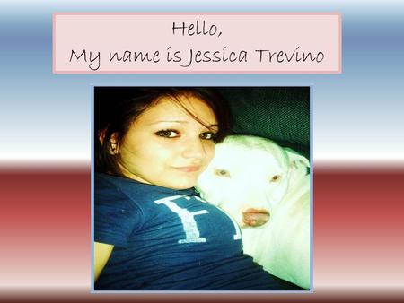 Hello, My name is Jessica Trevino. The area of research I chose to explore is hermaphroditism. By doing so I am able to inform the owners of both the.