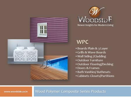 Wood Polymer Composite Series Products WPC WPC Boards Plain & 3 Layer Grills & Wave Boards Wall Siding /Cladding Outdoor Furniture Outdoor Flooring/Decking.
