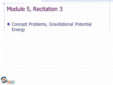 Module 5, Recitation 3 Concept Problems, Gravitational Potential Energy.