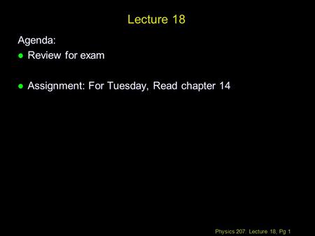 Lecture 18 Agenda: Review for exam