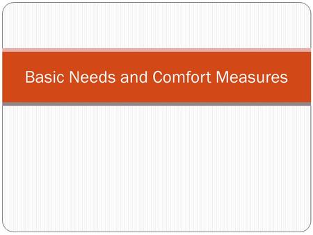 Basic Needs and Comfort Measures