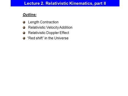 Lecture 2. Relativistic Kinematics, part II