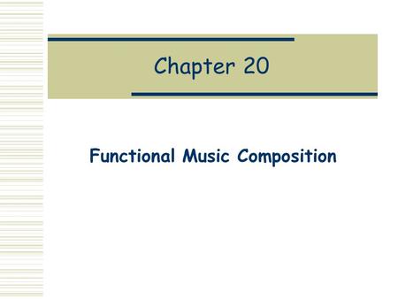 Chapter 20 Functional Music Composition. MDL: Music Description Language MDL is a DSL for computer music composition that is even simpler than FAL and.