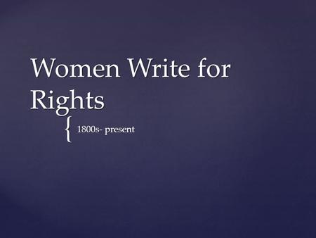 { Women Write for Rights 1800s- present. What were womens legal rights in the US prior to the first movements? Document 1.