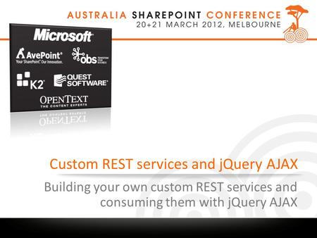Custom REST services and jQuery AJAX Building your own custom REST services and consuming them with jQuery AJAX.