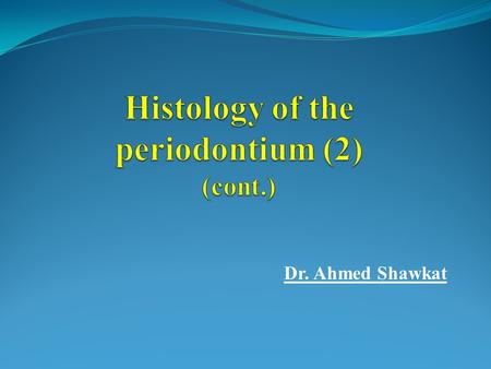 Histology of the periodontium (2) (cont.)