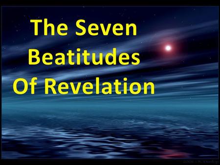 The Seven Beatitudes Of Revelation.