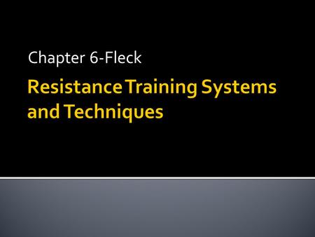 Chapter 6-Fleck. Science vs. administration in program design? Beginners will adapt to any program Advanced and long term studies are lacking Acute changes.