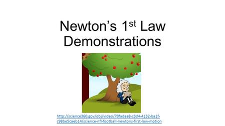 Newton’s 1st Law Demonstrations