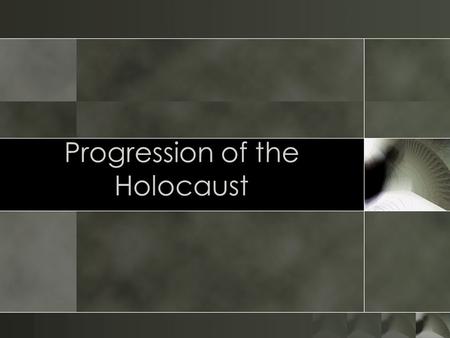 Progression of the Holocaust
