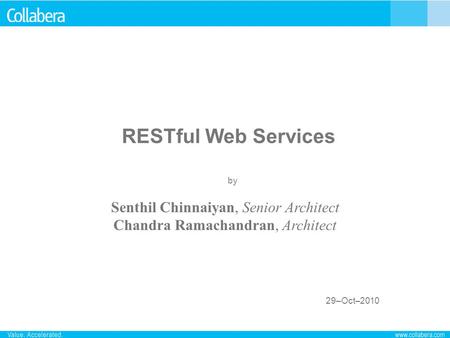 RESTful Web Services Senthil Chinnaiyan, Senior Architect