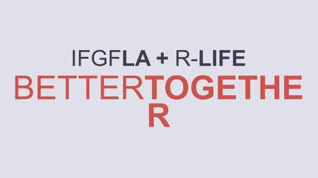 IFGFLA + R-LIFE BETTERTOGETHE R. TIRED WORN OUT BURNED OUT ON RELIGION.