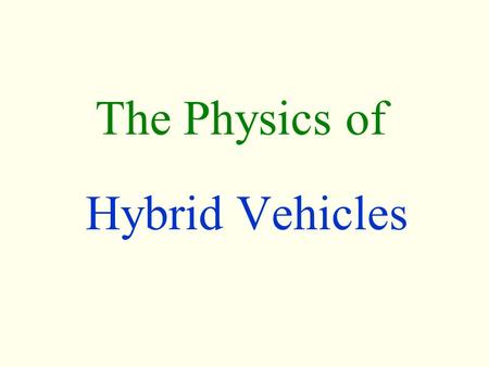 The Physics of Hybrid Vehicles. J. Russell Lemon