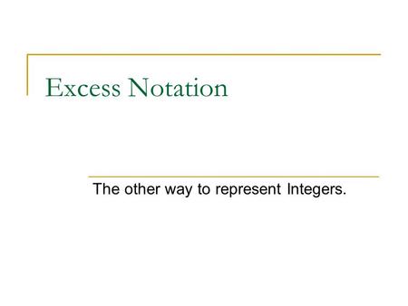 The other way to represent Integers.