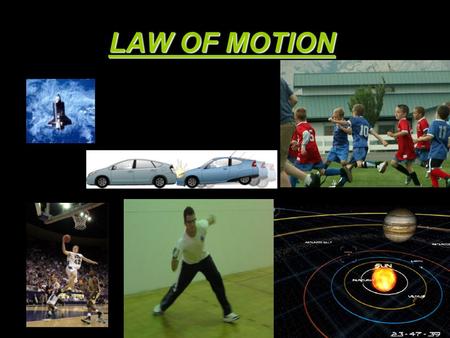 LAW OF MOTION.