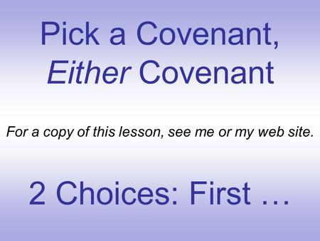 Pick a Covenant, Either Covenant