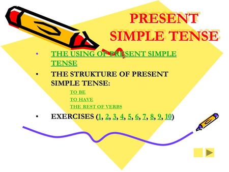 PRESENT SIMPLE TENSE PRESENT SIMPLE TENSE THE USING OF PRESENT SIMPLE TENSETHE USING OF PRESENT SIMPLE TENSETHE USING OF PRESENT SIMPLE TENSETHE USING.