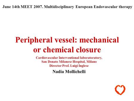 Peripheral vessel: mechanical or chemical closure