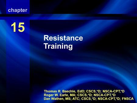 Resistance Training Resistance Training chapter 15