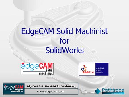EdgeCAM Solid Machinist for SolidWorks