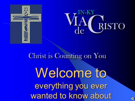 Welcome to everything you ever wanted to know about V V IA de C C RISTO IN-KY Christ is Counting on You Christ is Counting on You.