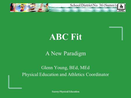 ABC Fit A New Paradigm Glenn Young, BEd, MEd