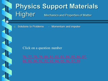 Physics Support Materials Higher Mechanics and Properties of Matter
