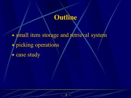 Outline small item storage and retrieval system picking operations