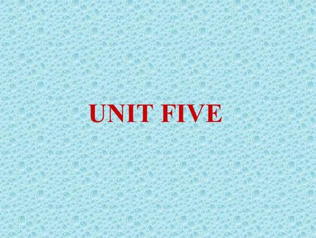 UNIT FIVE. 1. In the shade 2.so that, so…that… 3. In the earth 4. Feed…on/to, feed on 5. grow up/ bring up 6. In fact, actually In actual fact 7.make.