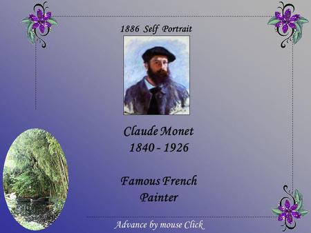 Claude Monet 1840 - 1926 Famous French Painter 1886 Self Portrait Advance by mouse Click.