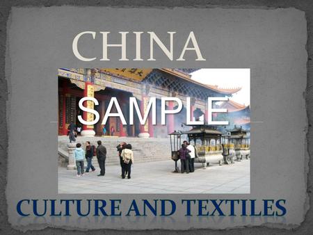 CHINA SAMPLE. For hundreds of years China stood as a leading civilization, outpacing the rest of the world in the arts and sciences. SAMPLE.