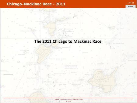 Chicago-Mackinac Race - 2011 ____________________________________________________________________________ Mark A. Thornton --- www.LakeErieWX.com © 2012.