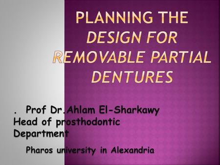 Planning the design for removable partial dentures
