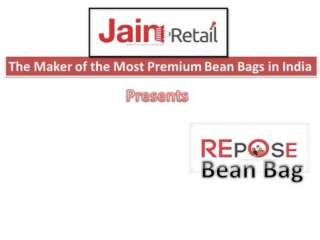 The Maker of the Most Premium Bean Bags in India.