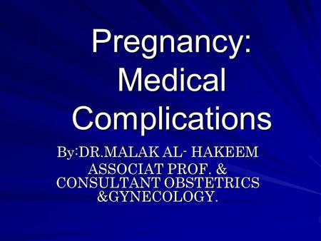 Pregnancy: Medical Complications