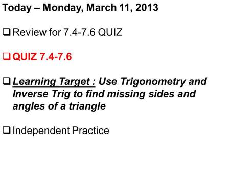 Today – Monday, March 11, 2013 Review for QUIZ QUIZ
