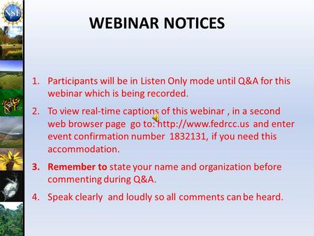 WEBINAR NOTICES 1.Participants will be in Listen Only mode until Q&A for this webinar which is being recorded. 2.To view real-time captions of this webinar,