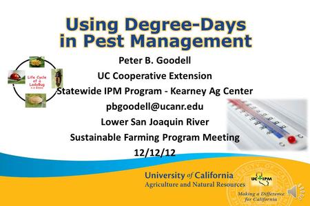 Peter B. Goodell UC Cooperative Extension Statewide IPM Program - Kearney Ag Center Lower San Joaquin River Sustainable Farming Program.
