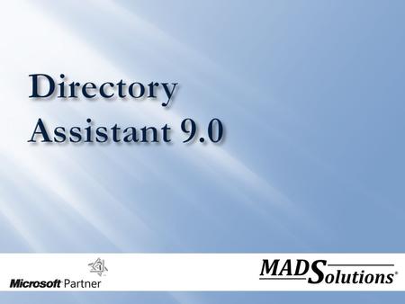Useful directory information is not easily accessible End users can not update their own information Directory information becomes quickly out of date.