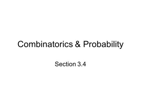 Combinatorics & Probability Section 3.4. Which Counting Technique? If the problem involves more than one category, use the Fundamental Principle of Counting.
