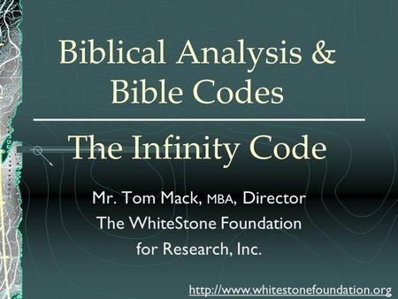 Biblical Analysis & Bible Codes The Infinity Code