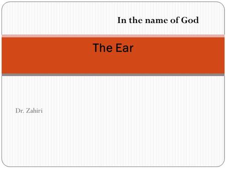 In the name of God The Ear Dr. Zahiri.