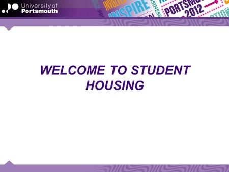 WELCOME TO STUDENT HOUSING