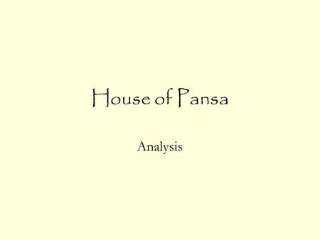 House of Pansa Analysis.
