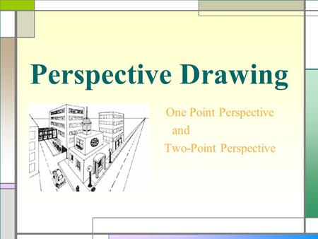 One Point Perspective and Two-Point Perspective